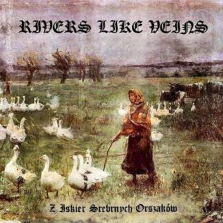 Rivers Like Veins - Z Iskier Srebrnych Orszaków [CD]